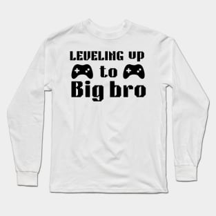 leveling  up to  big bro Long Sleeve T-Shirt